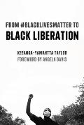From BlackLivesMatter to Black Liberation Expanded Second Edition