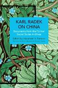 Karl Radek on China: Documents from the Former Secret Soviet Archives
