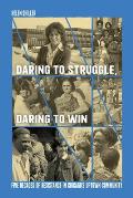Daring to Struggle Daring to Win Five Decades of Resistance in Chicagos Uptown Community