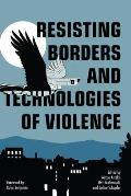 Resisting Borders & Technologies of Violence Resisting Borders in an Age of Global Apartheid