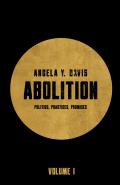Abolition Politics Practices Promises vol 1