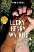 Lucky Henry Walker: Hurricane Refugee