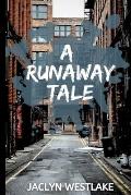 A Runaway Tale