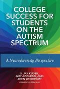 College Success for Students on the Autism Spectrum: A Neurodiversity Perspective