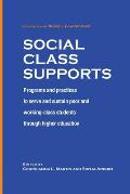 Social Class Supports: Programs and Practices to Serve and Sustain Poor and Working-Class Students Through Higher Education