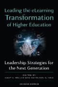 Leading the eLearning Transformation of Higher Education: Leadership Strategies for the Next Generation