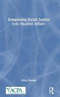 Integrating Social Justice into Student Affairs