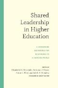 Shared Leadership in Higher Education: A Framework and Models for Responding to a Changing World