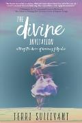 The Divine Invitation: Entering the Dance of Becoming Fully Alive