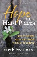 Hope in the Hard Places: How to Survive When Your World Feels Out of Control