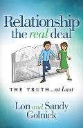 Relationship the Real Deal: The Truth at Last