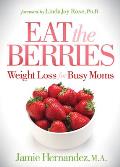 Eat the Berries: Weight Loss for Busy Moms