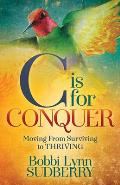 C Is for Conquer: Dealing with Cancer and Still Embracing Life