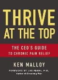 Thrive at the Top: The Ceo's Guide to Chronic Pain Relief