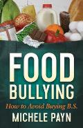 Food Bullying How to Avoid Buying BS