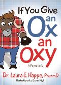 If You Give an Ox an Oxy: A Parod(ox)Y