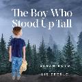 The Boy Who Stood Up Tall