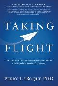 Taking Flight The Guide to College for Diverse Learners & Non Traditional Students