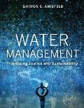 Water Management: Prioritizing Justice and Sustainability