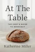 At the Table The Chefs Guide to Advocacy