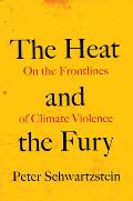 The Heat and the Fury: On the Frontlines of Climate Violence