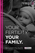 Your Fertility Your Family The Many Roads to Conception