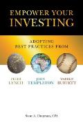 Empower Your Investing Adopting Best Practices From John Templeton Peter Lynch & Warren Buffett