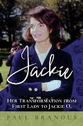 Jackie Her Transformation from First Lady to Jackie O