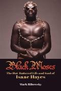 Black Moses: The Hot-Buttered Life and Soul of Isaac Hayes