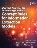 SAS Text Analytics for Business Applications: Concept Rules for Information Extraction Models