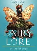 Fairy Lore: Your Plain & Simple Guide to the Mystery of Nature Spirits and Their Magical Realm