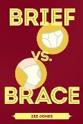 Brief vs. Brace