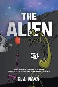 The Alien: The Complete Vagabond's Guide to Warning Your Planet of Its Certain Destruction