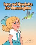 Lucy and Henrietta the Hummingbird