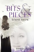 Bits and Pieces: silent tears