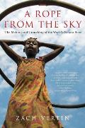 Rope from the Sky The Making & Unmaking of the Worlds Newest State