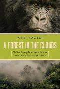 Forest in the Clouds My Year Among the Mountain Gorillas in the Remote Enclave of Dian Fossey