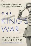 Kings War The Friendship of George VI & Lionel Logue During World War II