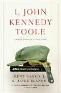 I John Kennedy Toole A Novel