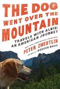 Dog Went Over the Mountain Travels With Albie An American Journey