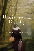 Undiscovered Country A Novel Inspired by the Lives of Eleanor Roosevelt & Lorena Hickok