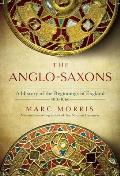 Anglo Saxons A History of the Beginnings of England 400 1066