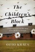 Childrens Block A Novel Based on the True Story of an Auschwitz Survivor