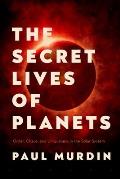 Secret Lives of Planets Order Chaos & Uniqueness in the Solar System