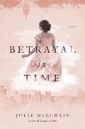 Betrayal in Time A Novel