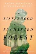 Sisterhood of the Enchanted Forest A Memoir of Finlands Karelia