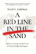 Red Line in the Sand Diplomacy Strategy & the History of Wars That Could Still Happen