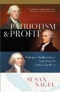 Patriotism & Profit Washington Hamilton Schuyler & the Rivalry for Americas Capital City