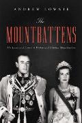 Mountbattens The Lives & Loves of Dickie & Edwina Mountbatten