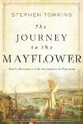 Journey to the Mayflower Gods Outlaws & the Invention of Freedom